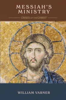 Messiah's Ministry : Crises of the Christ