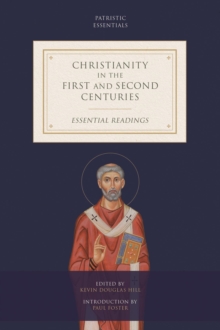 Christianity in the First and Second Centuries : Essential Readings