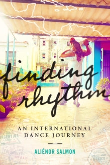 Finding Rhythm : An International Dance Journey