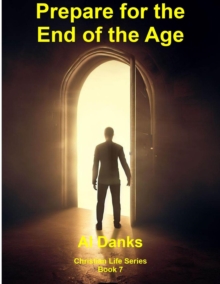 Prepare for the End of the Age