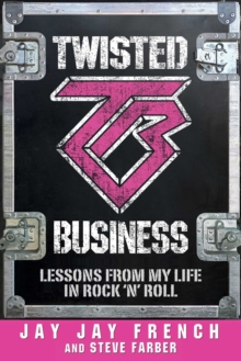 Twisted Business : Lessons from My Life in Rock 'n Roll