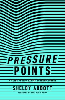 Pressure Points : A Guide to Navigating Student Stress