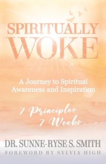 Spiritually Woke : A Journey to Spiritual Awareness and Inspiration