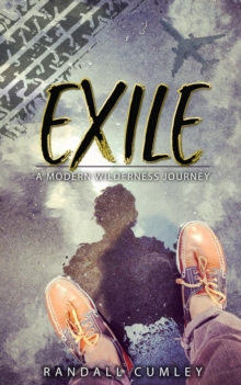 Exile : A Modern Wilderness Journey