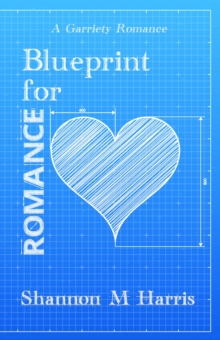 Blueprint for Romance : A Garriety Romance