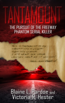 Tantamount : The Pursuit of the Freeway Phantom Serial Killer