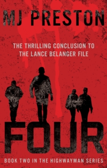 Four : The Thrilling Conclusion to the Lance Belanger File