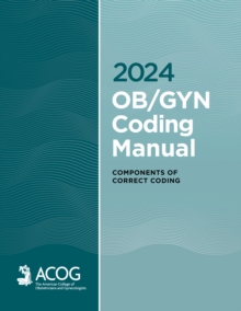 2024 OB/GYN Coding Manual : Components of Correct Coding