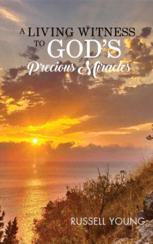 A Living Witness to God's Precious Miracles