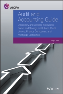 Audit and Accounting Guide - Depository and Lending Institutions : Banks and Savings Institutions, Credit Unions, Finance Companies, and Mortgage Companies