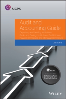 Audit and Accounting Guide Depository and Lending Institutions : Banks and Savings Institutions, Credit Unions, Finance Companies, and Mortgage Companies 2019