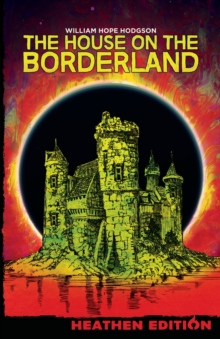 The House on the Borderland (Heathen Edition)