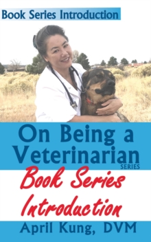 On Being A Veterinarian: Series Introduction : On Being A Veterinarian, #0