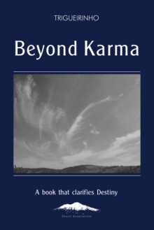 Beyond Karma : A Book That Clarifies Destiny