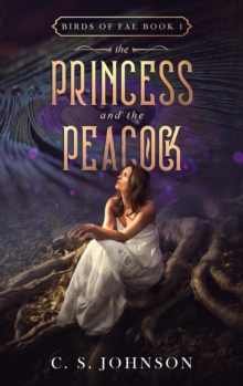 Princess and the Peacock : Birds of Fae, #1