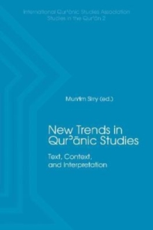 New Trends in Qur'nic Studies : Text, Context, and Interpretation