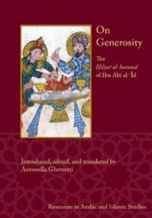 On Generosity : Hilyat al-kurama' of Ibn Abi al-'Id