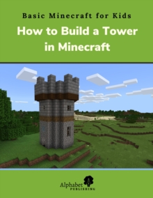 How to Build a Tower in Minecraft