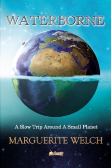 Waterborne : A Slow Trip Around a Small Planet