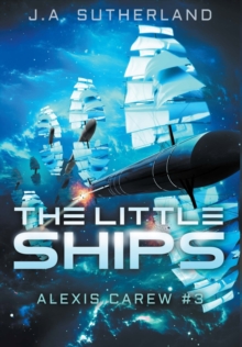 The Little Ships : Alexis Carew #3