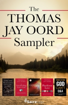 The Thomas Jay Oord Sampler