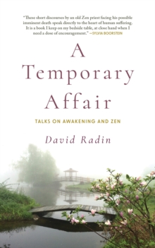 A Temporary Affair : Talks on Awakening and Zen