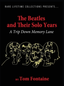 The Beatles and Their Solo Years : A Trip Down Memory Lane