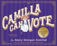 Camilla Can Vote : Celebrating the Centennial of Women's Right to Vote