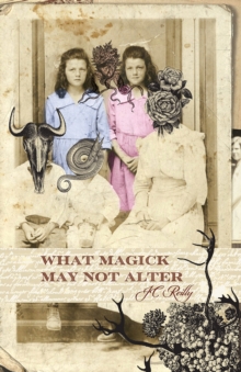 What Magick May Not Alter : Poems of Tallulah & Vidalia