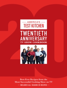 America's Test Kitchen Twentieth Anniversary TV Show Cookbook