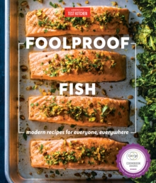 Foolproof Fish : Modern Recipes and Essential Techniques