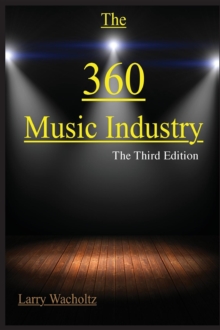 The 360 Music Industry : How to make it in the music industry