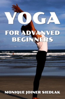 Yoga for Advanced Beginners : The Yoga Collective, #6