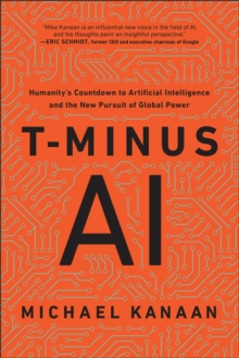 BenBella Books T-Minus Ai , Humanity's Countdown To Artificial Intelligence And The New Pursuit Of Global Power