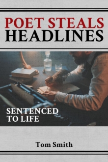 Poet Steals Headlines : Sentence to Life