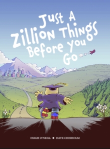 JUST A ZILLION THINGS BEFORE YOU GO