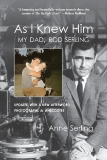 As I Knew Him : My Dad, Rod Serling