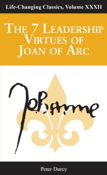 Seven Leadership Virtues of Joan of Arc