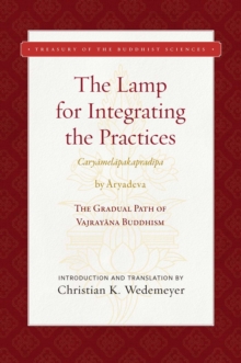 The Lamp for Integrating the Practices (Caryamelapakapradipa) : The Gradual Path of Vajrayana Buddhism