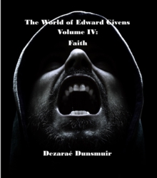 The World of Edward Givens: Volume IV : Faith