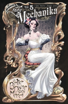 Lady Mechanika, Vol. 5: La Belle Dame Sans Merci, Paperback / softback Book Lady Mechanika, Vol. 5: La Belle Dame Sans Merci, Paperback / softback Book