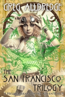 The San Francisco Trilogy : A Helena Brandywine Adventure