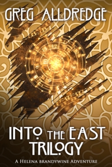 Into the East Trilogy : A Helena Brandywine Adventure