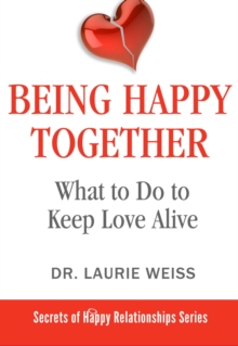 Being Happy Together : What to Do to Keep Love Alive