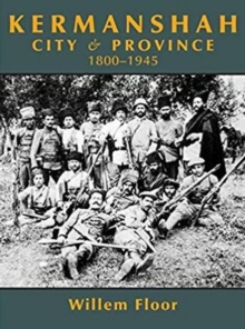 Karmanshah : City and Province, 1800-1945, Hardback Book Karmanshah : City and Province, 1800-1945, Hardback Book