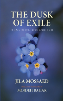 The Dusk of Exile : Poems of Longing and Light