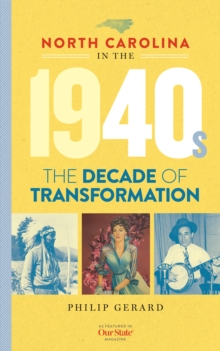 North Carolina in the 1940s : The Decade of Transformation