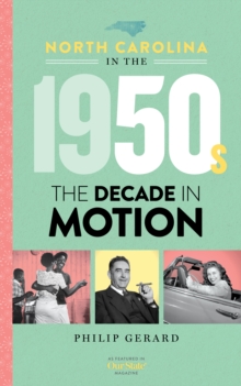 North Carolina in the 1950s : The Decade in Motion