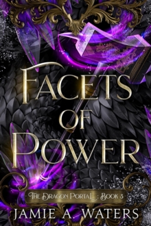 Facets Of Power (The Dragon Portal, Book 3)