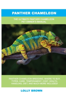 Panther Chameleon : The Ultimate Panther Chameleon Pet Owner's Manual